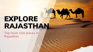 Make Memories with Rajasthan Tour Packages