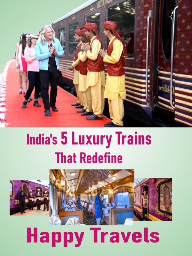 India’s 5 Luxury Trains That Redefine Happy Travels