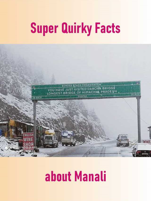 Super Quirky Facts about Manali