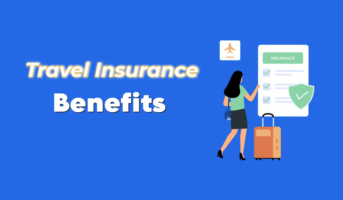 Travel Insurance: Benefits, Types Of Policies, Best Companies